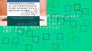Full E-book  Mindfulness and Acceptance for Addictive Behaviors: Applying Contextual CBT to
