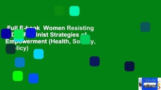 Full E-book  Women Resisting AIDS: Feminist Strategies of Empowerment (Health, Society,   Policy)