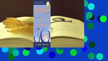 Jumpstart Your Publishing Dreams  For Kindle
