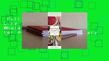 Full E-book  The Whole Life Nutrition Cookbook: Whole Foods Recipes for Personal and Planetary