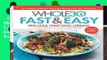 Full version  The Whole30 Fast   Easy Cookbook: 150 Simply Delicious Everyday Recipes for Your