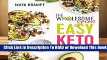 The Wholesome Yum Easy Keto Cookbook: 100 Simple Low-Carb Recipes. 10 Ingredients or Less.  For