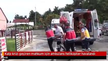 Kalp krizi geçiren mahkum için ambulans helikopter havalandı