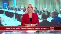 Cumhurbaşkanı Erdoğan Müslüman Temsilcilerle Buluştu