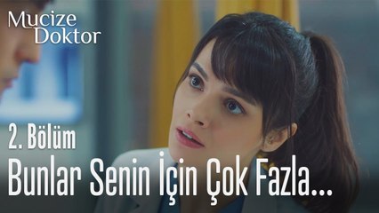 Bunlar senin için çok fazla... - Mucize Doktor 2. Bölüm