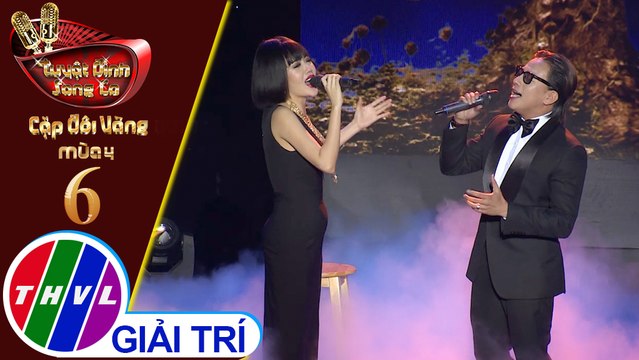 THVL | Tuyệt đỉnh song ca - Cặp đôi vàng 2019 | Tập 6[5]: Trăm nhớ ngàn thương, Mười năm tình cũ - Minh Dũng, Thái Ngân
