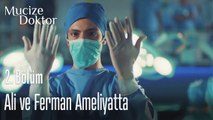 Ali ve Ferman ameliyatta - Mucize Doktor 2. Bölüm