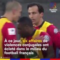 Depuis décembre 2016, six affaires de violences conjugales ont éclaté dans le milieu du football français