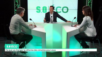 SO Eco - Ce que va changer la réforme des retraites pour vous
