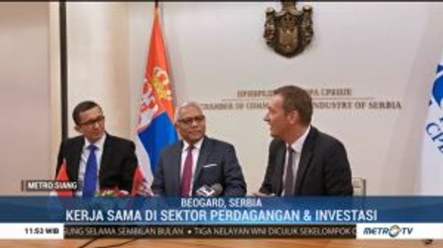 RI-Serbia Kerja Sama di Sektor Perdagangan dan Investasi