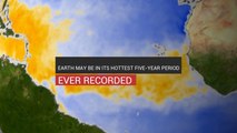 Earth May Be In Its Hottest Five-Year Period Ever