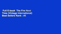 Full E-book  The Fire Next Time (Vintage International)  Best Sellers Rank : #5