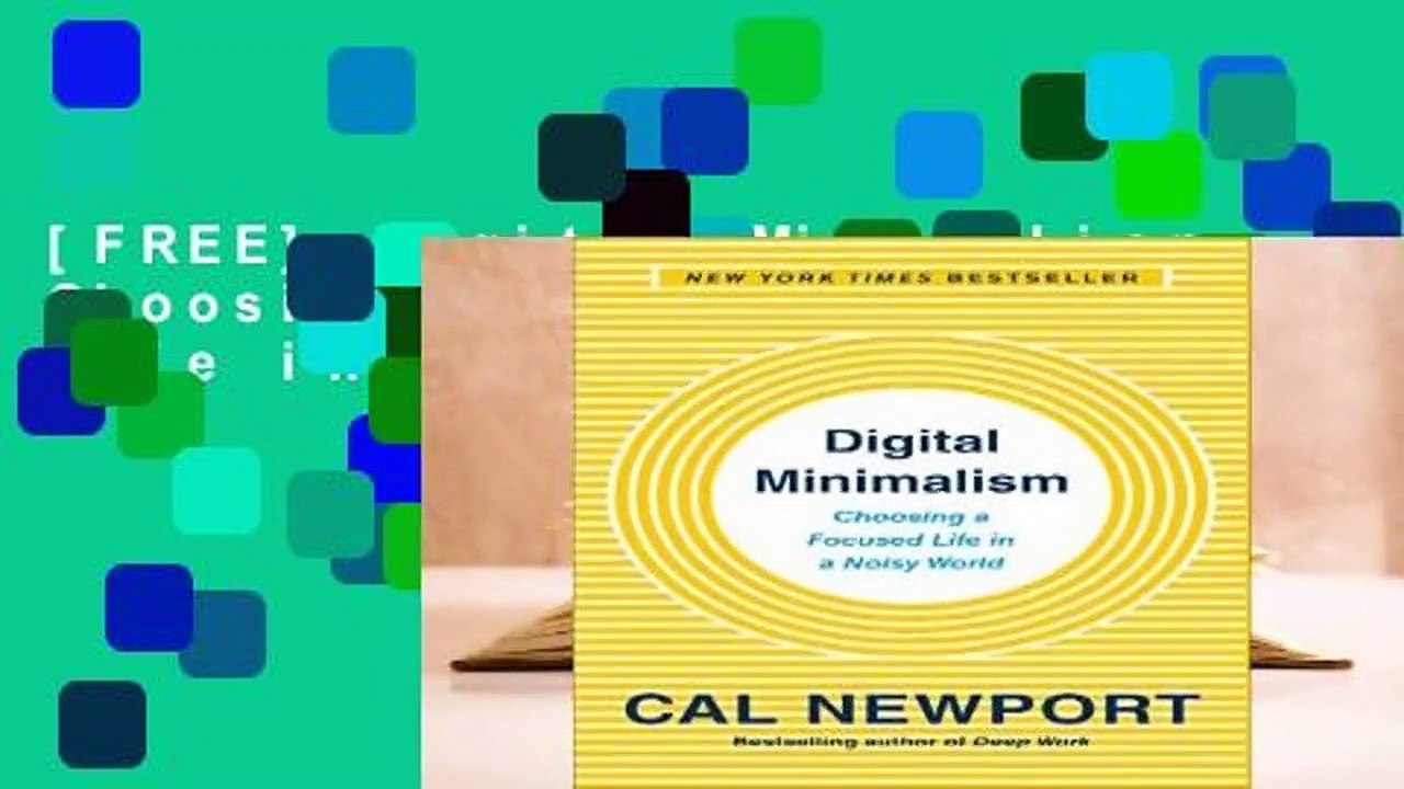 [FREE] Digital Minimalism: Choosing a Focused Life in a Noisy World