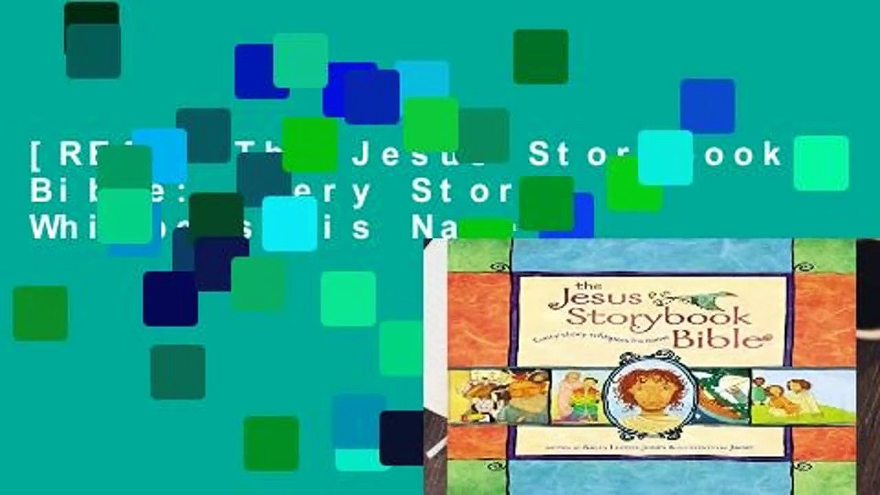 [READ] The Jesus Storybook Bible: Every Story Whispers His Name