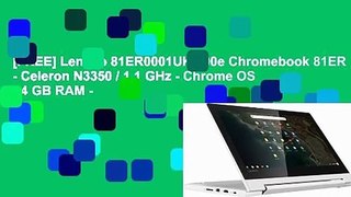 [FREE] Lenovo 81ER0001UK 100e Chromebook 81ER - Celeron N3350 / 1.1 GHz - Chrome OS - 4 GB RAM -