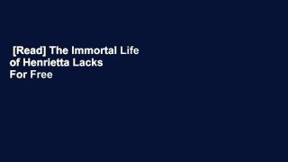 [Read] The Immortal Life of Henrietta Lacks  For Free