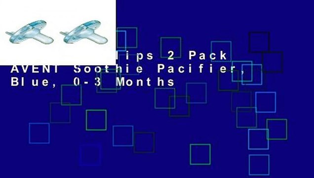[READ] Philips 2 Pack AVENT Soothie Pacifier, Blue, 0-3 Months