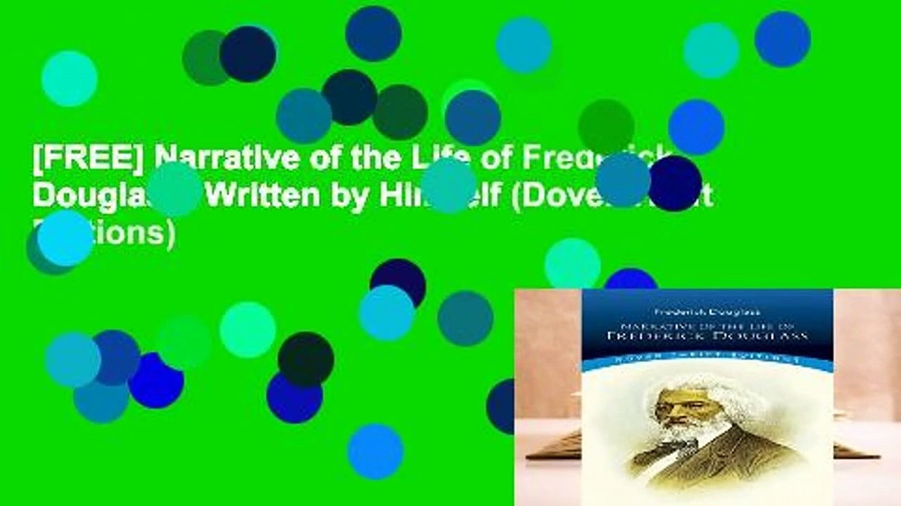 [FREE] Narrative of the Life of Frederick Douglass: Written by Himself (Dover Thrift Editions)