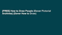 [FREE] How to Draw People (Dover Pictorial Archives) (Dover How to Draw)