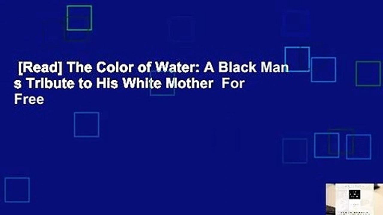 [Read] The Color of Water: A Black Man s Tribute to His White Mother  For Free