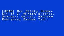 [READ] Car Safety Hammer Set of 2, Window Breaker, Seatbelt Cutter, Raniaco Emergency Escape Tool,