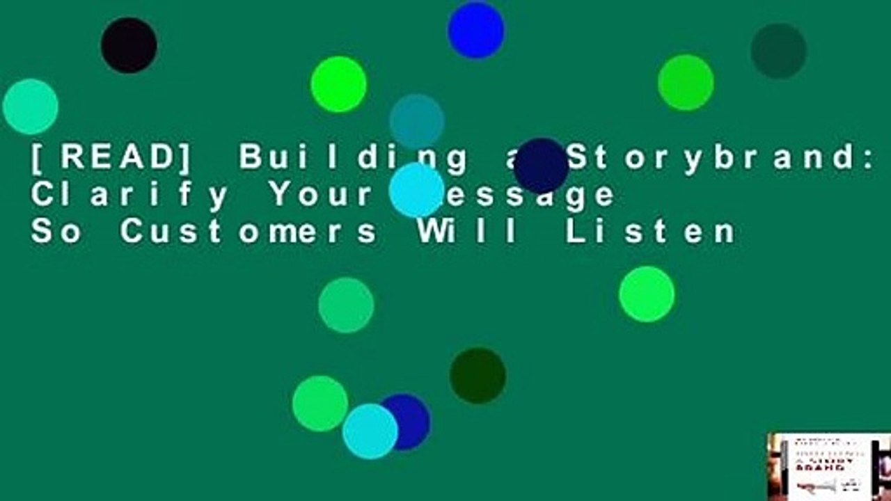 [READ] Building a Storybrand: Clarify Your Message So Customers Will Listen