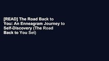 [READ] The Road Back to You: An Enneagram Journey to Self-Discovery (The Road Back to You Set)