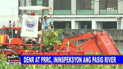 DENR at PRRC, ininspeksyon ang Pasig River