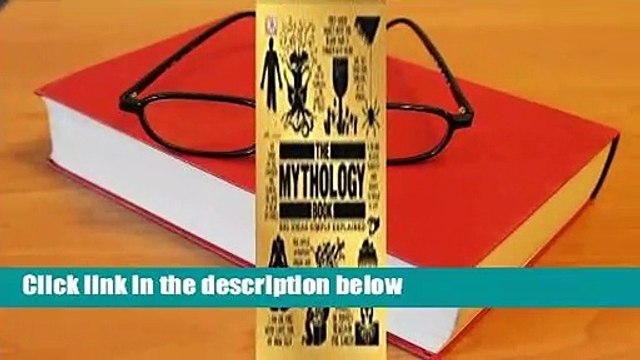 Full version The Mythology Book: Big Ideas Simply Explained Best Sellers Rank : #1