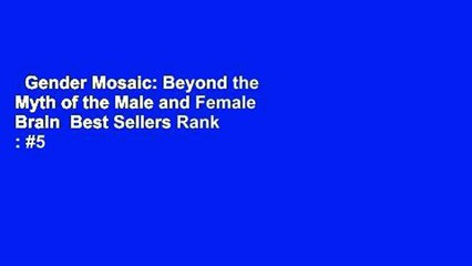 Gender Mosaic: Beyond the Myth of the Male and Female Brain  Best Sellers Rank : #5