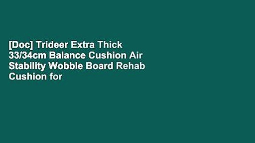 [Doc] Trideer Extra Thick 33/34cm Balance Cushion Air Stability Wobble Board Rehab Cushion for