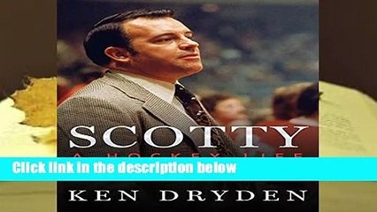 Full E-book  Scotty: A Hockey Life Like No Other  For Kindle