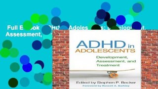 Full E-book  ADHD in Adolescents: Development, Assessment, and Treatment Complete
