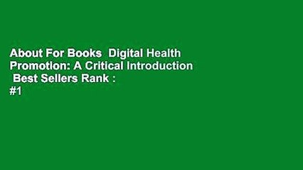 About For Books  Digital Health Promotion: A Critical Introduction  Best Sellers Rank : #1