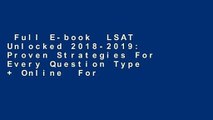 Full E-book  LSAT Unlocked 2018-2019: Proven Strategies For Every Question Type   Online  For