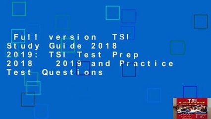 Full version  TSI Study Guide 2018   2019: TSI Test Prep 2018   2019 and Practice Test Questions