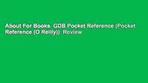 About For Books  GDB Pocket Reference (Pocket Reference (O Reilly))  Review