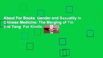 About For Books  Gender and Sexuality in Chinese Medicine: The Merging of Yin and Yang  For Kindle