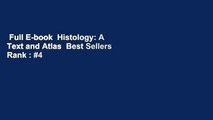 Full E-book  Histology: A Text and Atlas  Best Sellers Rank : #4