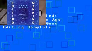 Editing Mankind: Humanity in the Age of Crispr and Gene Editing Complete