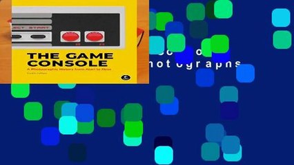 [Doc] The Game Console: A History In Photographs