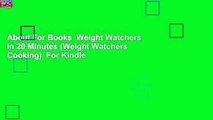 About For Books  Weight Watchers in 20 Minutes (Weight Watchers Cooking)  For Kindle