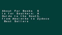 About For Books  S Is for Southern: A Guide to the South, from Absinthe to Zydeco  Best Sellers