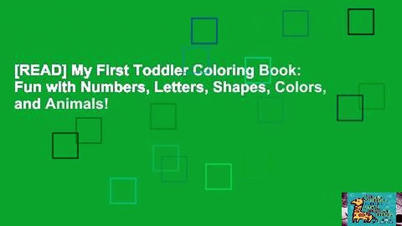 [READ] My First Toddler Coloring Book: Fun with Numbers, Letters, Shapes, Colors, and Animals!