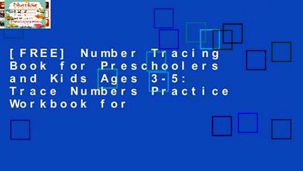 [FREE] Number Tracing Book for Preschoolers and Kids Ages 3-5: Trace Numbers Practice Workbook for