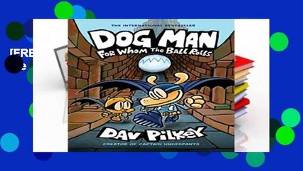 [FREE] Dog Man 7: For Whom the Ball Rolls