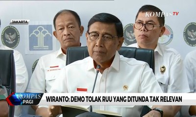 Wiranto: Demo Tolak RUU yang Ditunda Tak Relevan