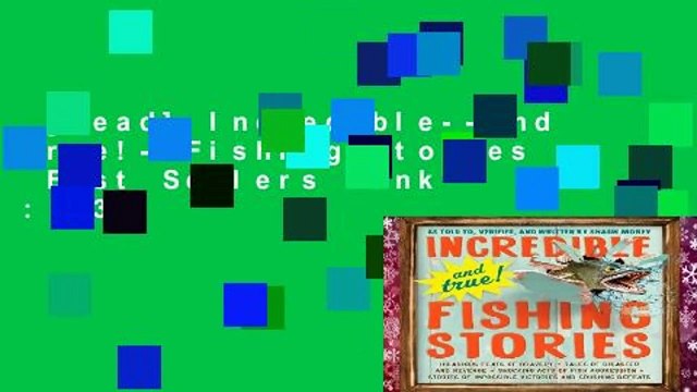 [Read] Incredible and True! Fishing Stories Best Sellers Rank : #3