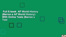 Full E-book  AP World History (Barron s AP World History): With Online Tests (Barron s Test