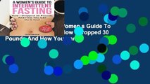 About For Books  A Women s Guide To Intermittent Fasting: How I Dropped 30 Pounds And How You Can